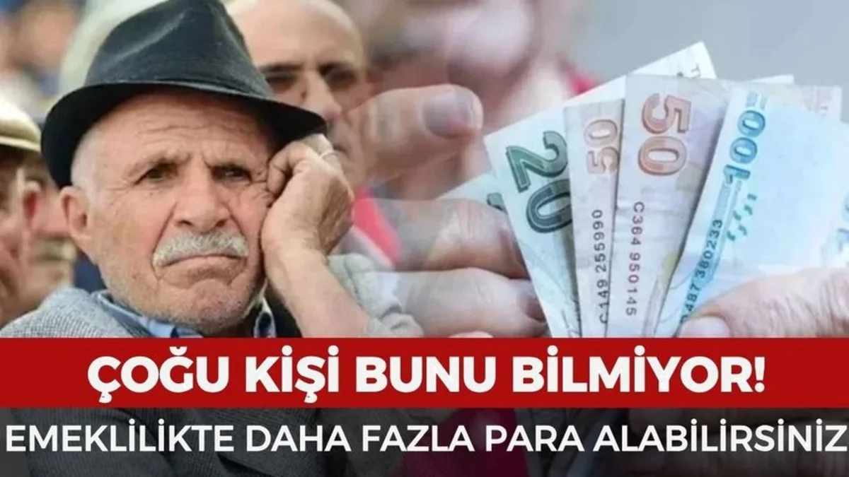 Bu Şartları Sağlayanlar Emeklilikte Daha Yüksek Maaş Alacak