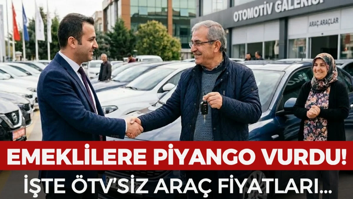 Emekliler İçin ÖTV’siz Araç Fırsatı: Güncel Fiyat Listesi Açıklandı