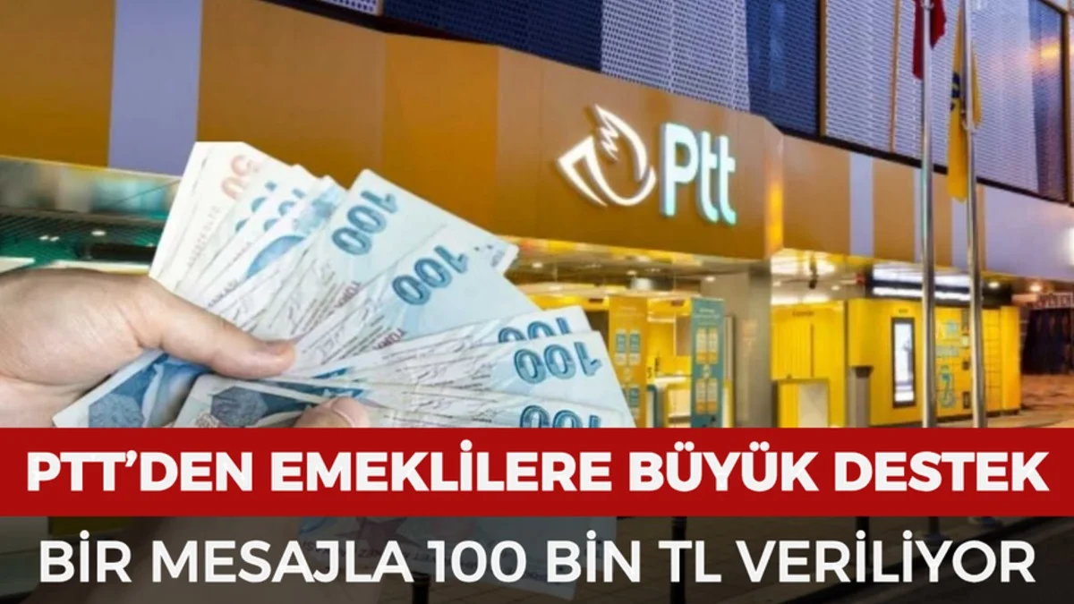 Emeklilere Kolay Başvuru: PTT Üzerinden 100 Bin TL Destek İddiası